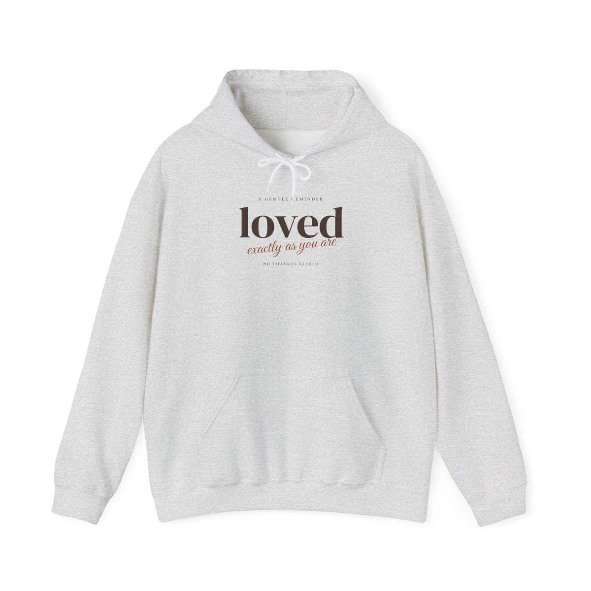 Loved Exactly As You Are Hoodie