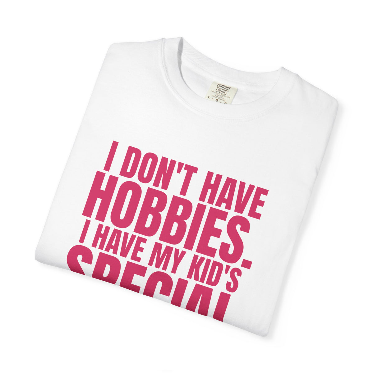 My Kid's Special Interest Tee