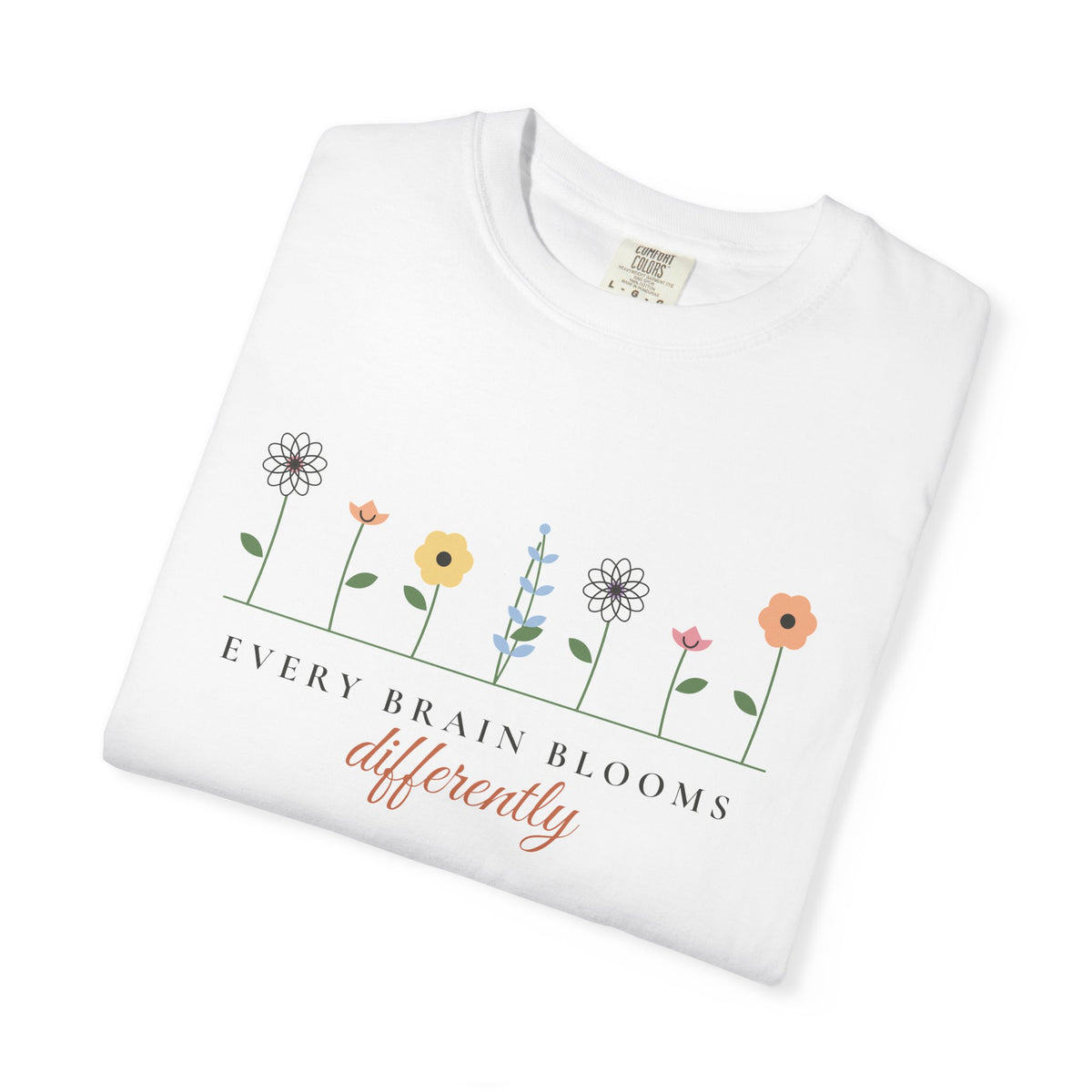 Every Brain Blooms Differently Tee