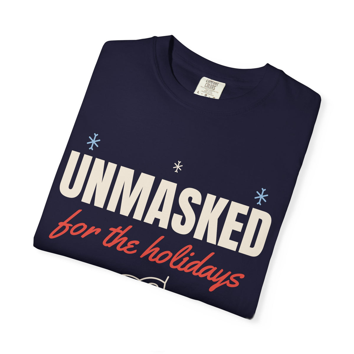 Unmasked for the Holidays Tee
