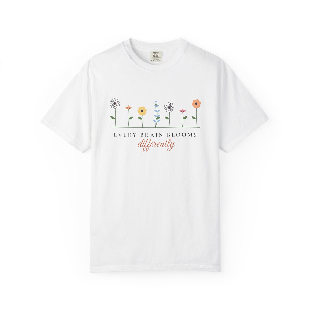 Every Brain Blooms Differently Tee