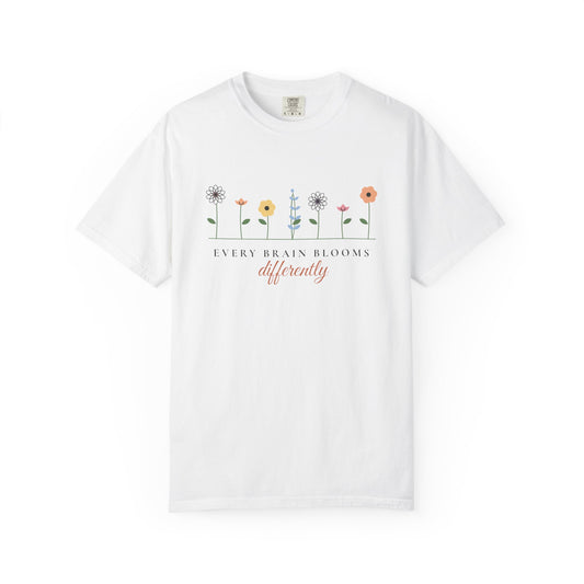 Every Brain Blooms Differently Tee