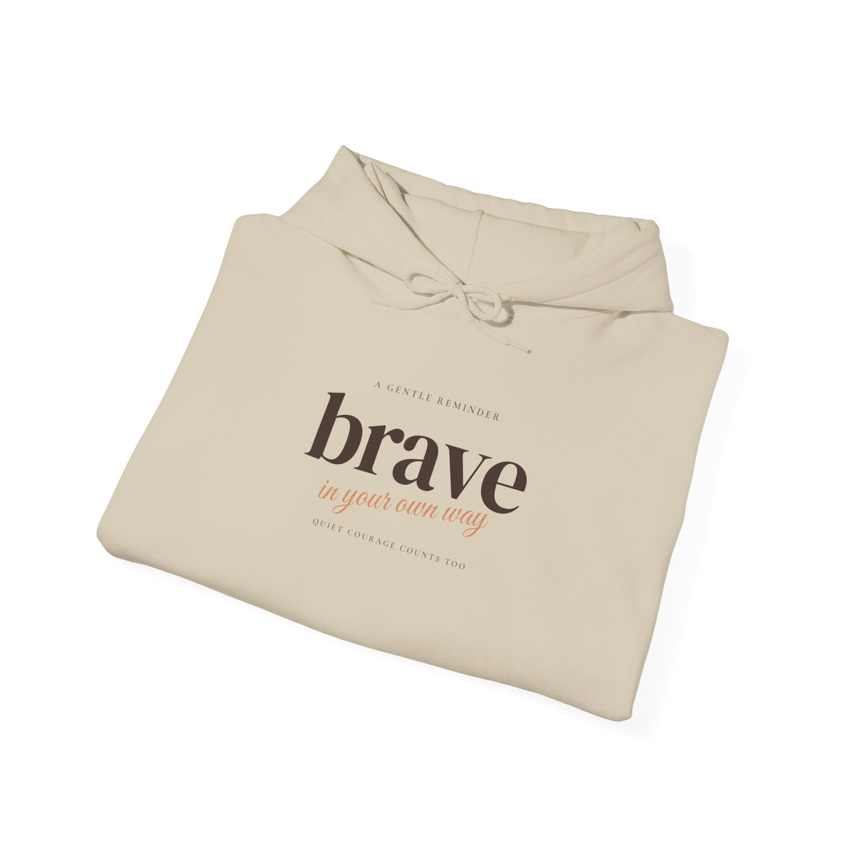 Brave in Your Own Way Hoodie