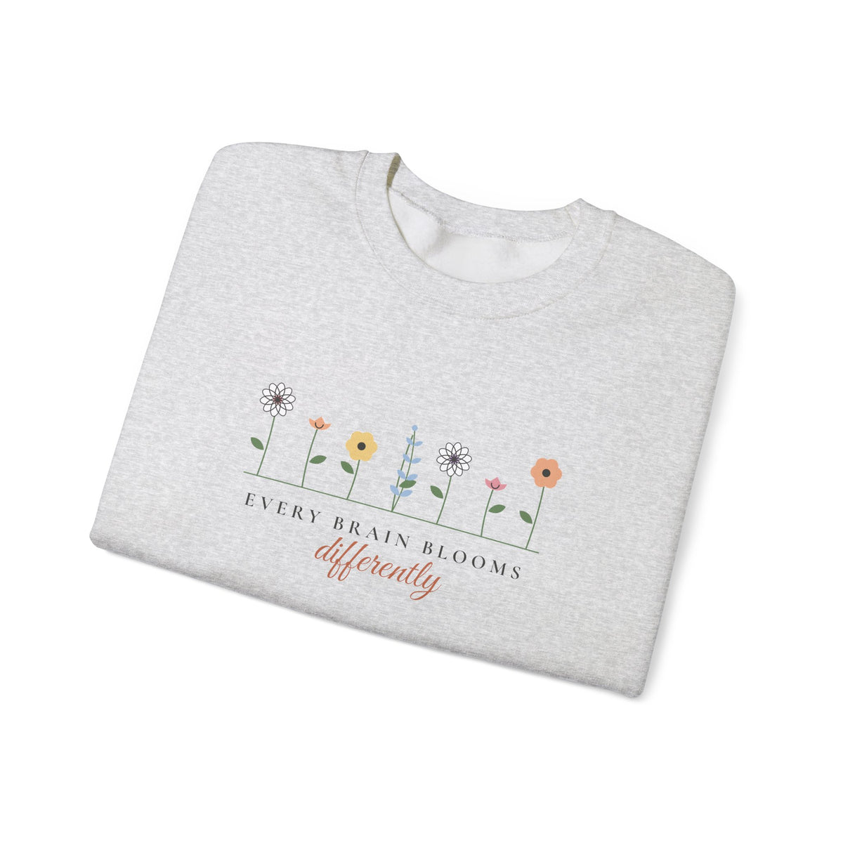 Every Brain Blooms Differently Crewneck Sweatshirt